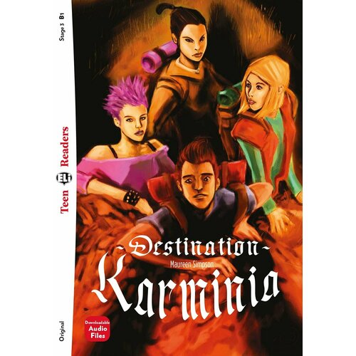 Destination Karminia (Teen Readers/Level B1)
