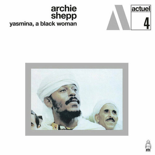 archie shepp yasmina a black woman coloured lp 2023 white marble 180 gram gatefold limited виниловая пластинка Виниловая пластинка Archie Shepp / Yasmina, A Black Woman (White Marble, Limited) (LP)