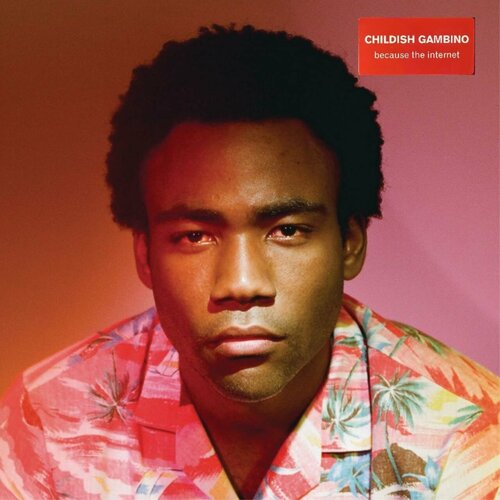 Виниловая пластинка Childish Gambino - Because The Internet