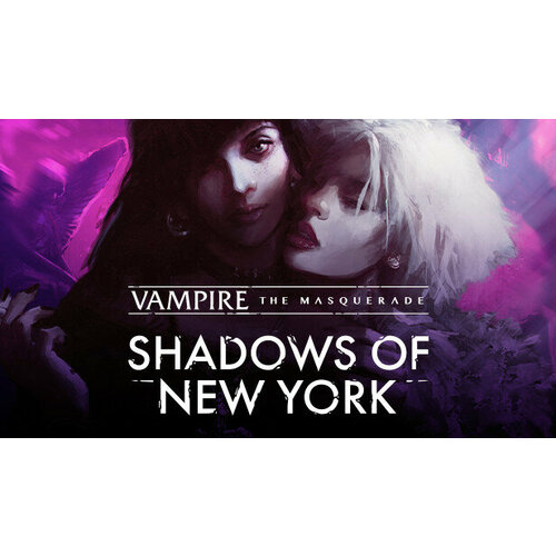 Игра Vampire: The Masquerade - Shadows of New York для PC (STEAM) (электронная версия)