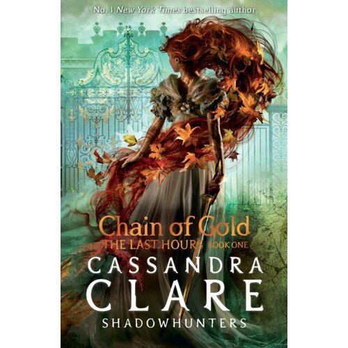Cassandra Clare "The Last Hours: Chain of Gold"