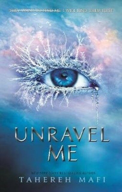 Mafi, Tahereh "Unravel me"