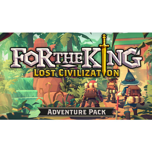 Дополнение For The King Lost Civilization Adventure Pack для PC STEAM Регион активации Российская Федерация электронная версия 109₽