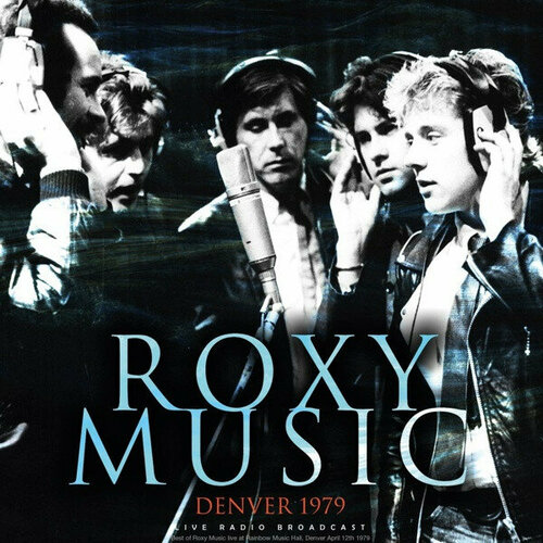 roxy music виниловая пластинка roxy music songs for europe live 1979 Roxy Music Виниловая пластинка Roxy Music Denver 1979