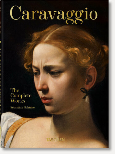 Изображение товара Sebastian Schutze. Caravaggio. The Complete Works. Караваджо Полное собрание работ /Книги на английском языке