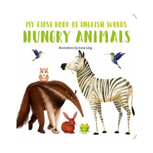 My First Book of English Words. Hungry Animals