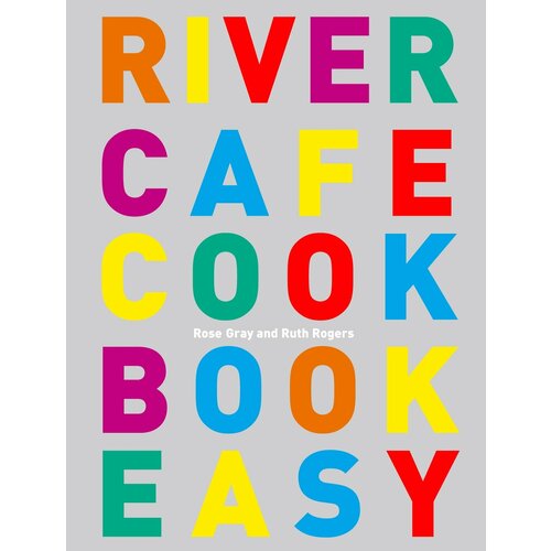 River Cafe Cook Book Easy | Rogers Ruth