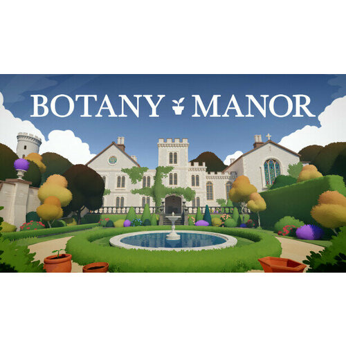 Игра Botany Manor для PC (STEAM) (электронная версия)