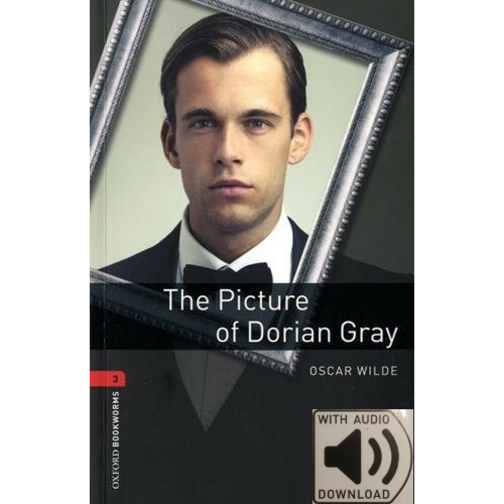 Oxford Bookworms Library 3 The Picture of Dorian Gray with Audio Download (access card inside)