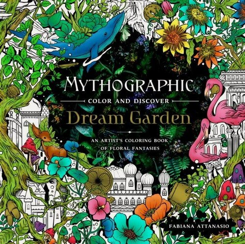 Изображение товара Attanasio, Fabiana "Mythographic Color and Discover: Dream Garden: An Artist's Coloring Book of Floral Fantasies"