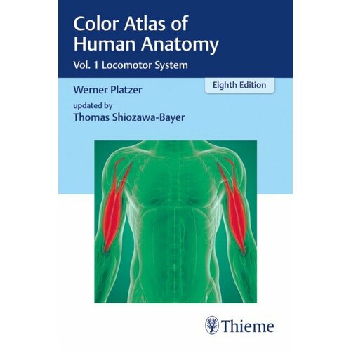 Color Atlas of Human Anatomy: Vol 1. Locomotor System Thieme Verlagsgruppe, германия, 2022