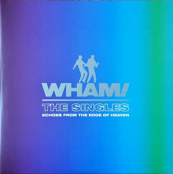 Виниловая пластинка Wham. The Singles (Echoes From The Edge Of Heaven) (2LP, Compilation, Stereo, Blue)
