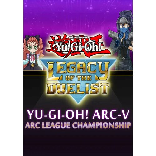 Yu-Gi-Oh! ARC-V: ARC League Championship DLC (Steam; PC; Регион активации РФ, СНГ)