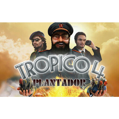 Tropico 4 Plantador Steam PC Регион активации РФ 102₽