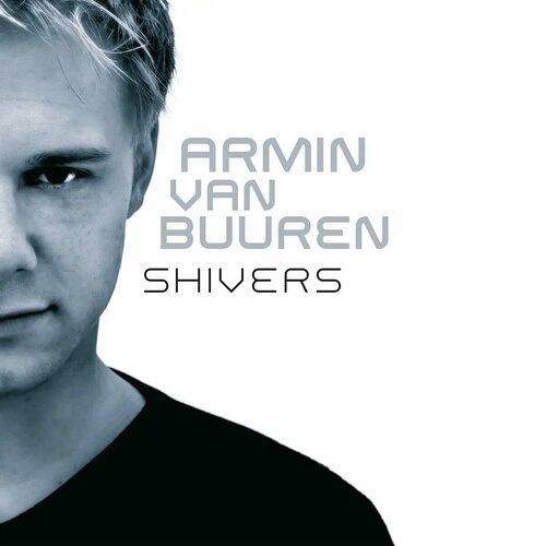 ARMIN VAN BUUREN - SHIVERS (2LP) виниловая пластинка виниловая пластинка armin van buuren – embrace 2lp