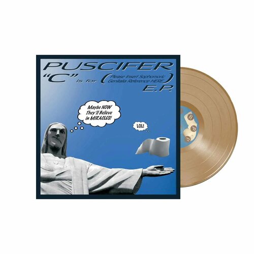 PUSCIFER - C IS FOR (LP please insert sophomoric genitalia reference here, ep, opaque gold) виниловая пластинка