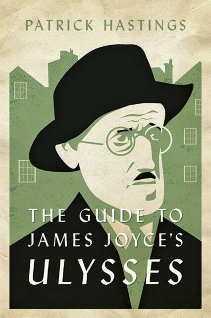 Hastings Patrick "Guide to james joyce`s ulysses"
