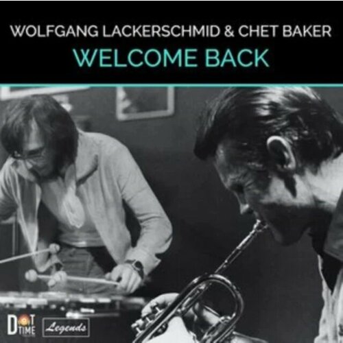 Виниловая пластинка LACKERSCHMID WOLFGANG AND CHET BAKER / WELCOME BACK (1LP) 0604043857111 виниловая пластинка baker chet lackerschmid wolfgang welcome back