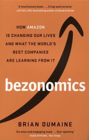 Bezonomics. How Amazon Is Changing Our Lives, and What the World's Best Companies Are Learning - фото №1