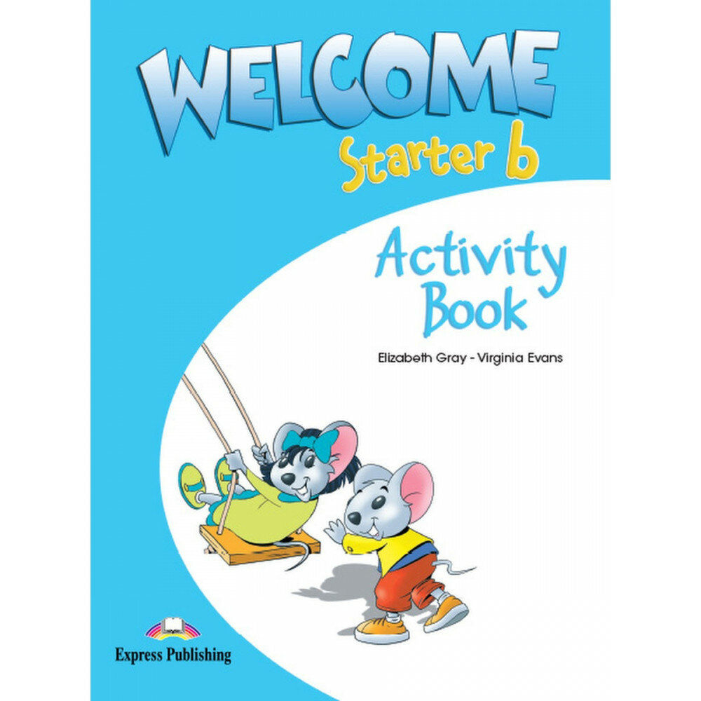 Welcome Starter b. Activity Book. Beginner