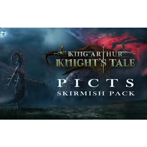 King Arthur: Knight's Tale - Pict Skirmish Pack (Steam; PC; Регион активации РФ)