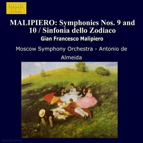 MALIPIERO: Symphonies Nos. 9 and 10 / Sinfonia dello Zodiaco malipiero symphonies nos 5 6 8 and 11