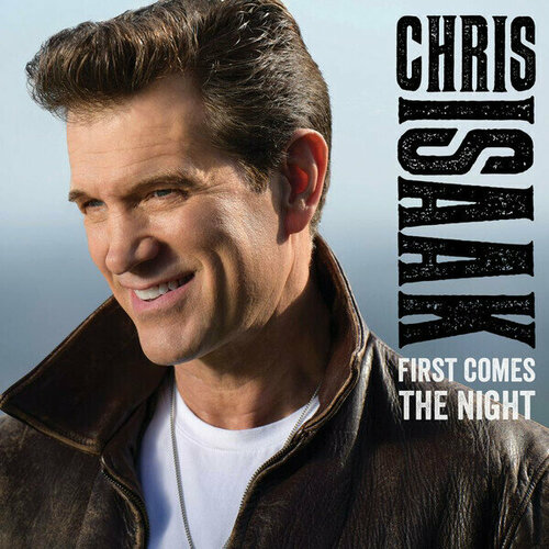 Виниловая пластинка Chris Isaak. First Comes The Night (2LP) chris isaak forever blue