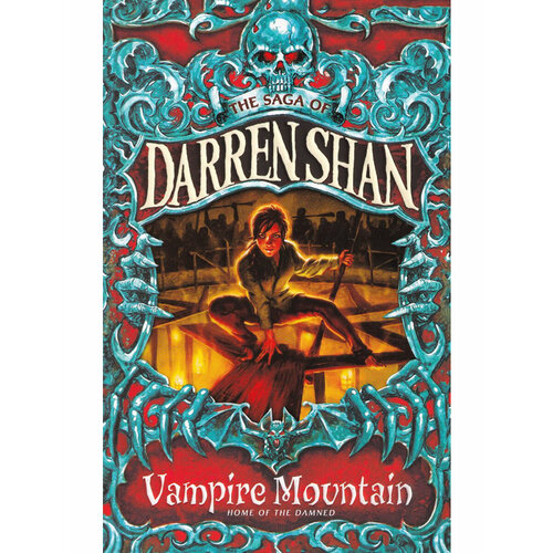 The Saga of Darren Shan. Vampire Mountain. Home of the Damned. Book 4