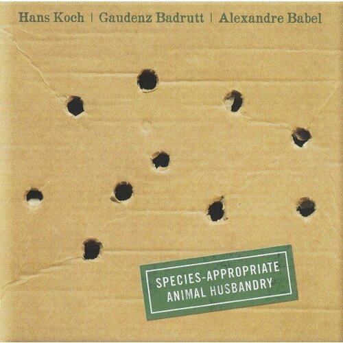 Компакт-диск Warner Hans Koch / Gaudenz Badrutt / Alexandre Babel – Species-Appropriate Animal Husbandry