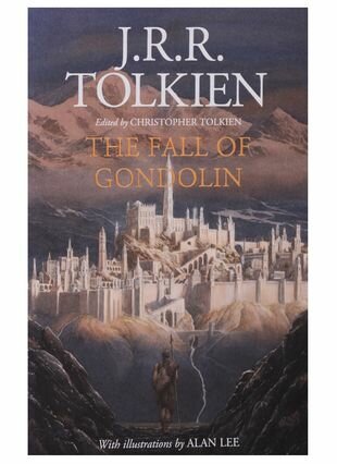 The Fall of Gondolin (Джон Рональд Руэл Толкин) - фото №1