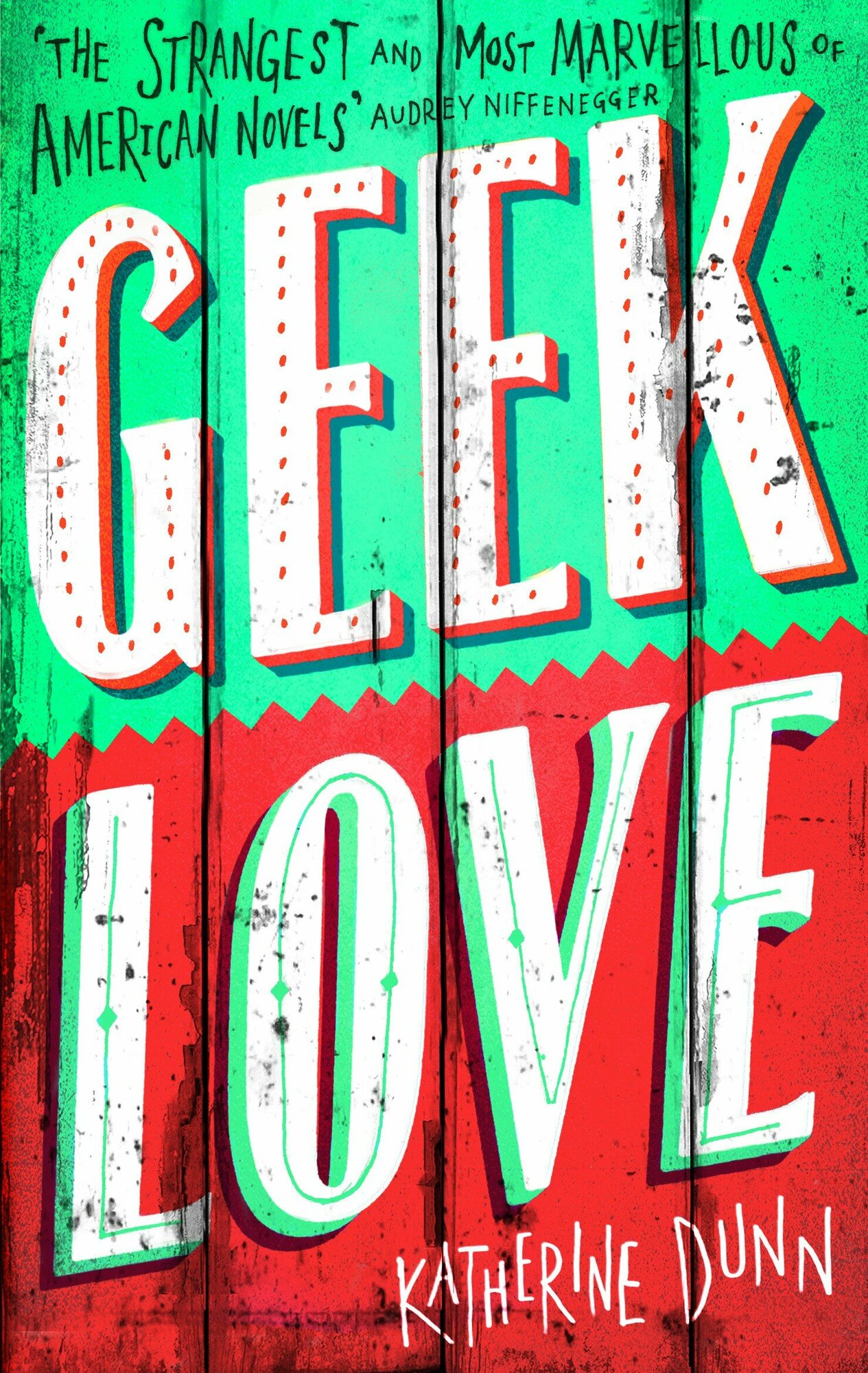 Geek Love / Dunn Katherine / Книга на Английском / Любовь гика / Данн Кэтрин - фото №1
