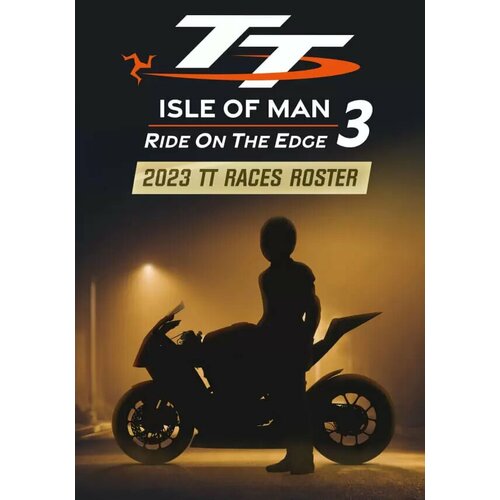 TT Isle Of Man: Ride on the Edge 3 - Races Roster (Steam; PC; Регион активации все страны) tt isle of man ride on the edge 2 [pc цифровая версия] цифровая версия