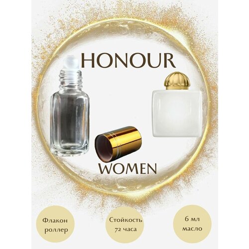 Духи масляные HONOUR масло роллер 6 мл женские honour for woman парфюмерная вода 1 5мл