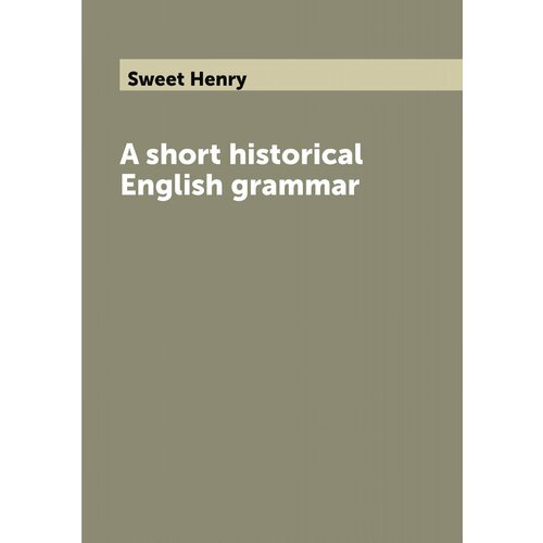 A short historical English grammar