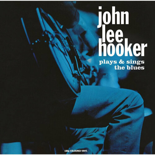 John Lee Hooker - Plays & Sings The Blues [Blue Vinyl] (NOTLP309) john lee hooker john lee hooker john lee hooker plays sings the blues colour 180 gr