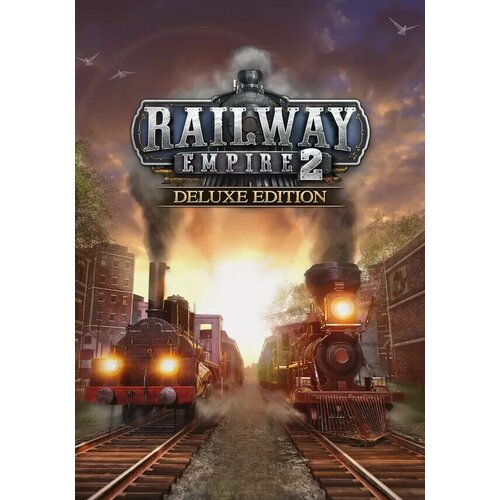 Railway Empire 2 - Deluxe Edition (Steam; PC; Регион активации ROW) игра railway empire 2 deluxe edition для pc steam электронная версия