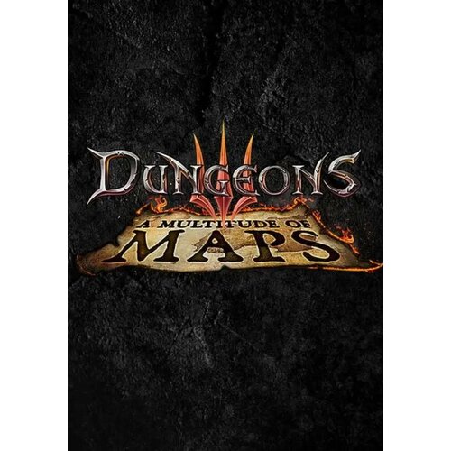 Dungeons 3 - A Multitude of Maps DLC (Steam; PC, PC/Mac/Linux; Регион активации РФ, СНГ)
