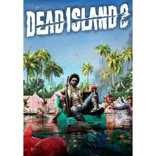 Dead Island 2 (Steam; PC; Регион активации СНГ, КРОМЕ РФ, БР)