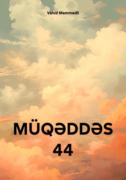 MÜQƏDDƏS 44 [Цифровая книга]