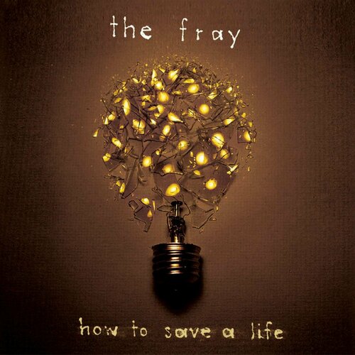 THE FRAY - HOW TO SAVE A LIFE (LP) виниловая пластинка