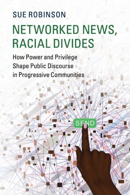 Robinson Sue "Networked News, Racial Divides"