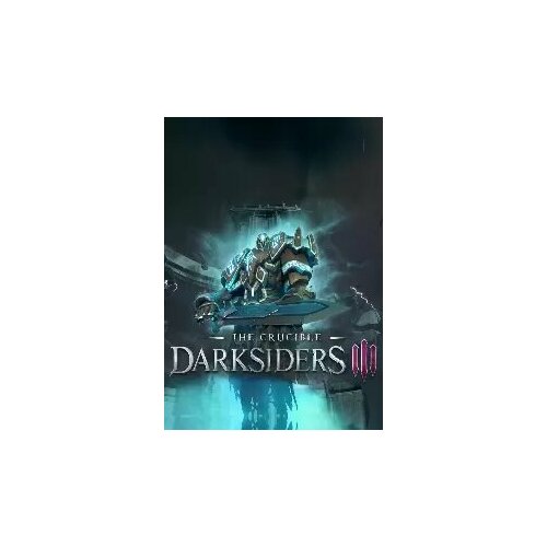 Darksiders III - The Crucible (Steam; PC; Регион активации Россия и СНГ) darksiders iii the crucible dlc steam pc регион активации рф снг