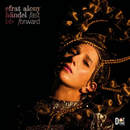 Виниловая пластинка Alony, Efrat, Handel: Fast Forward (0604043857210)
