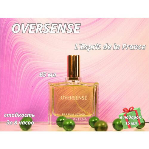 Духи Oversense парфюмерная вода / lotion 65 мл, L'Esprit de la France