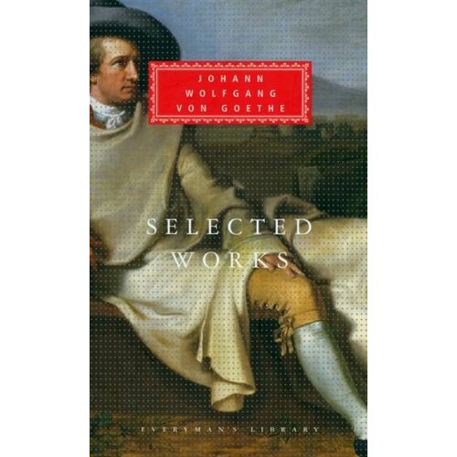 Johann Goethe - Selected Works