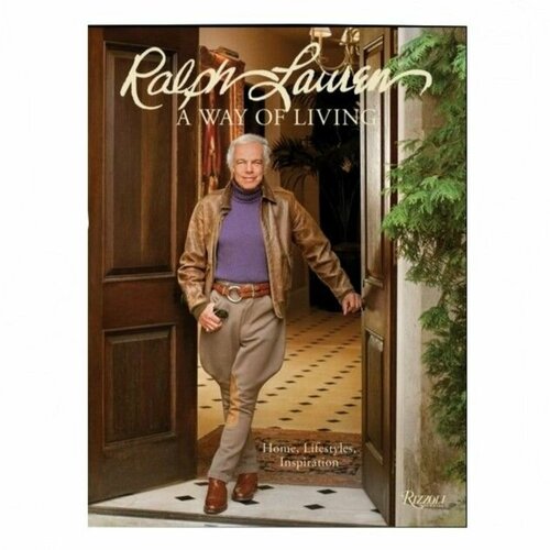 Ralph Lauren A Way of Living : Home, Design, Inspiration