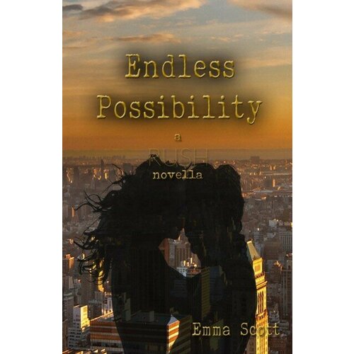 Scott Emma "Endless Possibility: A Rush Novella"
