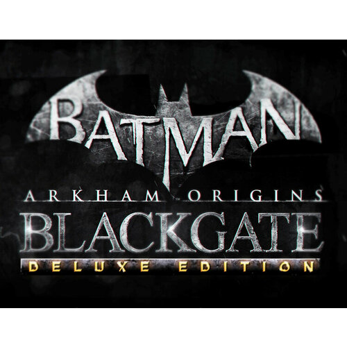 Batman Arkham Origins Blackgate - Deluxe Edition PC 749₽