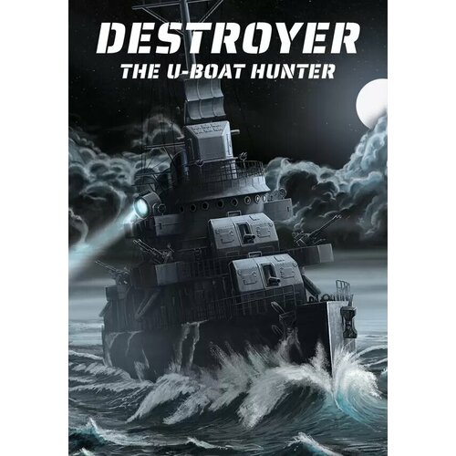 Destroyer: The U-Boat Hunter (Steam; Mac; Регион активации Россия и СНГ)