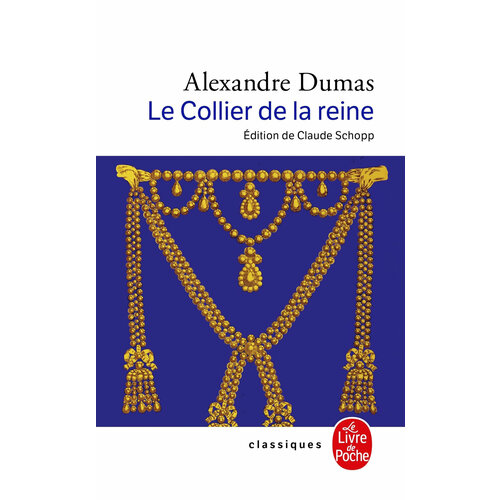 Le Collier de la reine / Книга на Французском alexandre dumas la dame de monsoreau в 3 томах tом 2